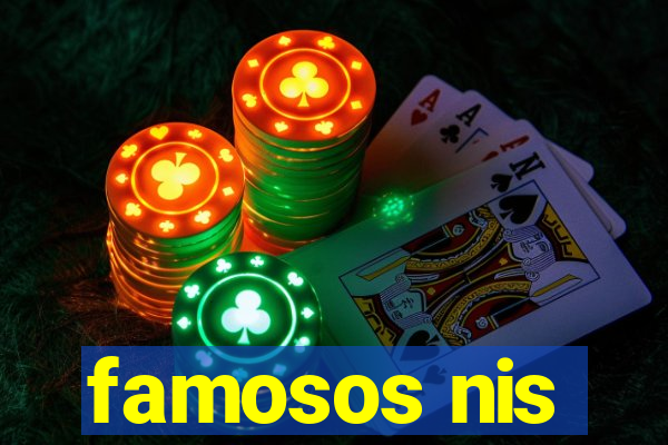 famosos nis